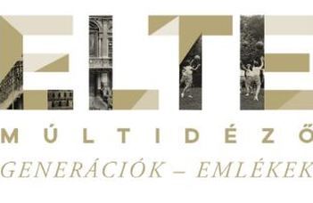 ELTE Múltidéző – Generációk, emlékek